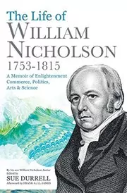 The Life of William Nicholson, 1753–1815