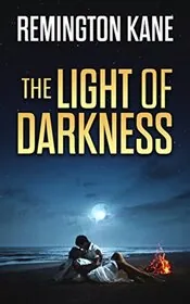 Book cover for "The Light Of Darkness" by Remington Kane