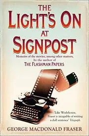 Book cover for "The Light’s On At Signpost" by George MacDonald Fraser