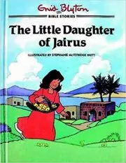 Book cover for "The Little Daughter Of Jairus" by Enid Blyton