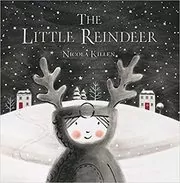 Book cover for "The Little Reindeer" by Nicola Killen