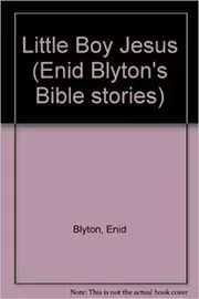 Book cover for "The Little boy Jesus" by Enid Blyton