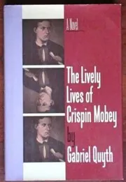 The Lively Lives of Crispin Mobey