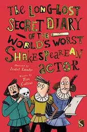 The Long Lost Secret Diary of the World's worst Shakespearean Actor