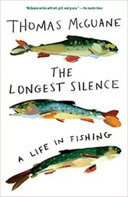 Book cover for "The Longest Silence" by Thomas McGuane