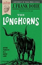 Book cover for "The Longhorns" by J. Frank Dobie