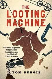 Book cover for "The Looting Machine" by Tom Burgis
