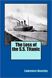 Book cover for "The Loss Of The S.S. Titanic" by Lawrence Beesley