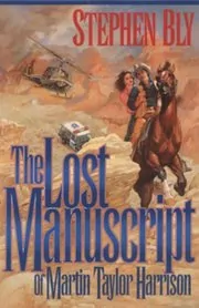 Book cover for "The Lost Manuscript of Martin Taylor Harrison" by Stephen Bly