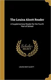 The Louisa Alcott Reader