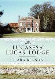 Book cover for "The Lucases of Lucas Lodge" by Clara Benson