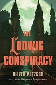 Book cover for "The Ludwig Conspiracy" by Oliver Potzsch