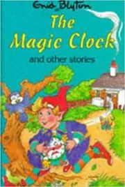 Book cover for "The Magic Clock And Other Stories" by Enid Blyton