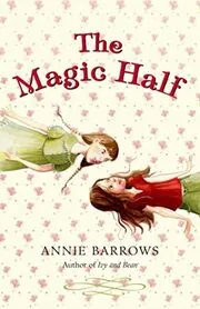 Book cover for "The Magic Half" by Annie Barrows