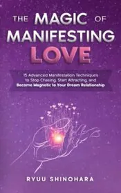 The Magic of Manifesting Love