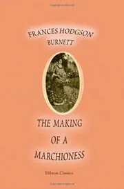 The Making of a Marchioness