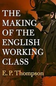 The Making of the English Working Class
