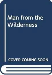 Book cover for "The Man From The Wilderness" by Max Brand