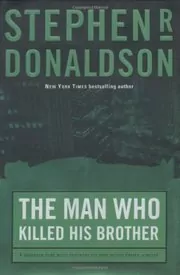 Book cover for "The Man Who Killed His Brother" by Stephen R Donaldson