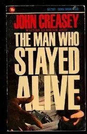 Book cover for "The Man Who Stayed Alive" by John Creasey