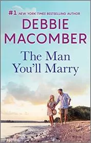 Book cover for "The Man You'll Marry" by Debbie Macomber