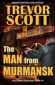 Book cover for "The Man from Murmansk" by Trevor Scott