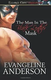 Book cover for "The Man in the Black Leather Mask" by Evangeline Anderson