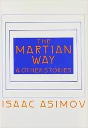 Book cover for "The Martian Way and Other Stories" by Isaac Asimov