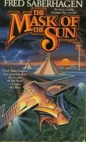 Book cover for "The Mask of the Sun" by Fred Saberhagen
