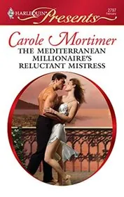 Book cover for "The Mediterranean Millionaire's Reluctant Mistress" by Carole Mortimer