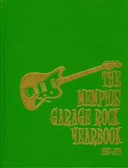 The Memphis Garage Rock Yearbook, 1960 1975