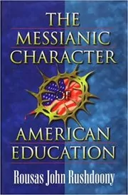 The Messianic Character of American Education