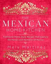 Book cover for "The Mexican Home Kitchen" by Mely Martínez