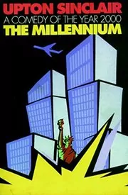 Book cover for "The Millennium" by Upton Sinclair