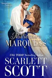 Book cover for "The Millionaire Marquess" by Scarlett Scott