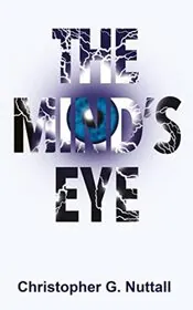 Book cover for "The Mind's Eye" by Christopher G Nuttall