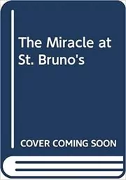 The Miracle at St. Bruno's