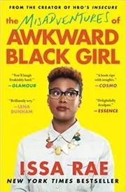 Book cover for "The Misadventures of Awkward Black Girl" by Issa Rae
