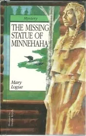 Book cover for "The Missing Statue of Minnehaha" by Mary Logue
