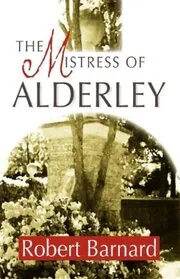 Book cover for "The Mistress of Alderley" by Robert Barnard