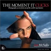 Book cover for "The Moment It Clicks" by Joe McNally