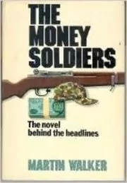 Book cover for "The Money Soldiers" by Martin Walker