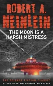 Book cover for "The Moon is a Harsh Mistress" by Robert A Heinlein
