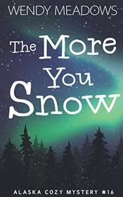 Book cover for "The More You Snow" by Wendy Meadows