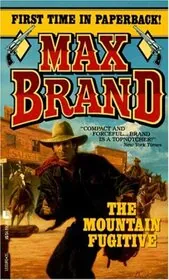 Book cover for "The Mountain Fugitive" by Max Brand