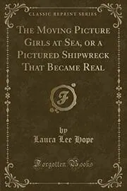 The Moving Picture Girls at Sea / A Pictured Shipwreck That Became Real