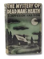 Book cover for "The Mystery of Dead Man's Heath / Dead Man's Heath" by Joseph Jefferson Farjeon