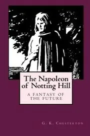 Book cover for "The Napoleon of Notting Hill" by Gilbert Keith Chesterton