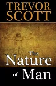 Book cover for "The Nature of Man" by Trevor Scott