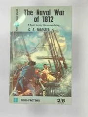 The Naval War of 1812 / The Age of Fighting Sail